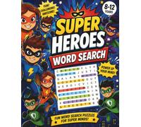 Super Heroes Word Search: 50 Action-Packed Puzzles for Young Heroes Ages 8-12
