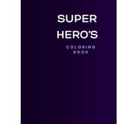 Super hero's coloring book: 50 pages Super hero's coloring book