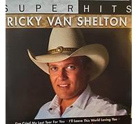 Super Hits: Ricky Van Shelton