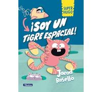 Super Hugo - ¡Soy un tigre espacial!: I Am a Space Tiger (Mi primer cómic)
