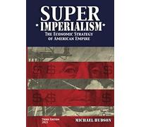 Super Imperialism. The Economic Strategy of American Empire. Third Edition