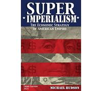 Super Imperialism. The Economic Strategy of American Empire. Third Edition