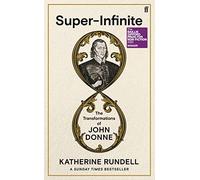 Super-infinite: the transformations of John Donne