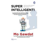 Super intelligenti. Come salvare il mondo dall'intelligenza artificiale (BUR Gatti blu)