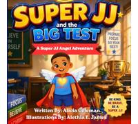 Super JJ and the Big Test: A Super JJ Angel Adventure (Super JJ Adventures)