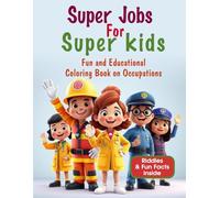 Super jobs for super kids: Fun and educational coloring book on occupations