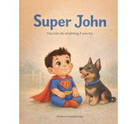 SUPER JOHN: You can do anything if you try.