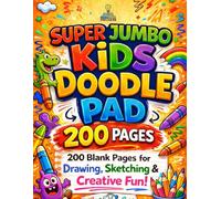 Super Jumbo Kids Doodle Pad: 200 Blank Pages for Drawing, Sketching & Creative Fun | Large Blank Drawing Book for Kids Ages 4-8