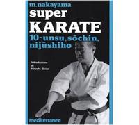 Super karate. Unsu, Sochin, Nijushiho (Vol. 10) (Arti marziali)