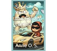 Super Karim and the Golden Lambo: For Karim, my biggest little hero. Your laughter, your love for stinky socks, and your golden Lambo heart... it all ... book now. With love, Mum (Karim's Adventure)