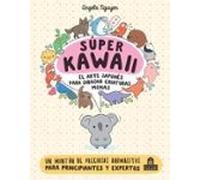 Super kawaii. El arte Japonés para dibujar criaturas monas: El arte japonés de para dibujar criaturas monas / How to Draw Really Cute Animals; ... Cutest Style Ever (LIBROS MAGAZZINI SALANI)