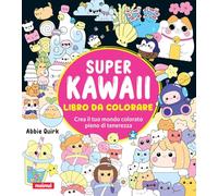 Super kawaii. Libro da colorare. Crea il tuo mondo colorato pieno di tenerezza (Attività creative)