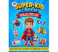 SUPER-KID ACADEMY: Color, Cut & Dress-Up Superhero Activity Book: Printable Paper Doll Wardrobe, 4 Backup Dolls, Storage Envelope, Door Hangers, Pet ... Play Scenes & Wearable Mask for Kids Ages 5-9