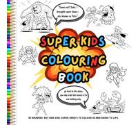 Super Kids Colouring Book: 30 Easy and Hilarious Superhero Colouring Scenes for Young Artists Ages 3-8, Or Adults wanting some easy and simple stress relief.