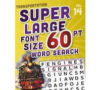 SUPER LARGE FONT SIZE 60 pt Transportation WORD SEARCH: Easy-to-Read Word Searches for Seniors and Low Vision Puzzle Lovers, vol. 14 (THEMED WORD SEARCH, SUPER LARGE FONT SIZE 60 pt)