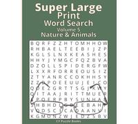 Super Large Print Word Search - Nature & Animals: 60 Easy-to-Read Nature & Animal Word Search Puzzles for Adults and Seniors | Extra Large 32pt Font | ... (Super Large Print Word Search Collection)