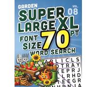 SUPER LARGE XL FONT SIZE 70 pt WORD SEARCH 8: Garden Theme - Huge Print Puzzle Book with Giant Letters (Themed Superlarge XL 70 pt WordSearch puzzles)