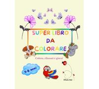 Super libro da colorare per piccoli artisti 4-6 anni