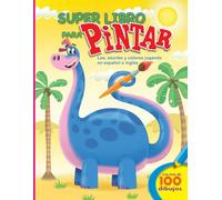 Súper Libro para Pintar: Libro infantil educativo para pintar y aprender palabras en español e inglés, recomendado para niños y niñas de 4 a 6 años.