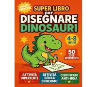Super Libro per Disegnare Dinosauri: 50 idee creative per bambini 4-8 anni
