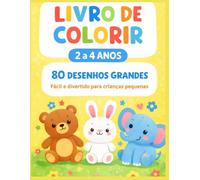 Super livro de colorir educativo 2 a 4 anos: 80 desenhos grandes com linhas grossas para coordenação motora e aprendizado infantil