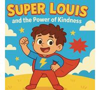 Super Louis and the power of kindness