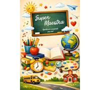 Super Maestra - Agenda Insegnante 2026/2027: Scolastica Settembre-Agosto A5 | Planner Docente, Registro Classe, Orario, Note | Idea Regalo per Maestre ed Educatrici