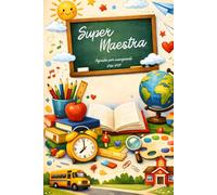 Super Maestra - Agenda Insegnante 2026/2027: Scolastica Settembre-Agosto A5 | Planner Docente, Registro Classe, Orario, Note | Idea Regalo per Maestre ed Educatrici