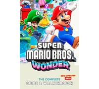 Super Mario Bros. Wonder: The Complete Guide & Walkthrough (New updated 2025)