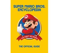 Super Mario Encyclopedia: The Official Guide to the First 30 Years