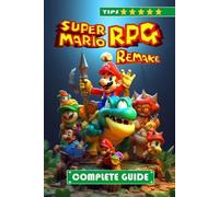 Super Mario RPG Remake Complete Guide and Walkthrough (Tapa blanda)