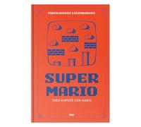 Super Mario. Todo empezó con Mario: I (Videojuegos legendarios)