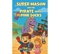 Super Mason and the Pirate with Pink Socks (The Jelly Jelly Adventures)