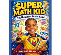 Super Math Kid: Big Numbers with Dallas: A Fun Math Workbook for Kindergarten & 1st Grade