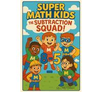 Super Math Kids - The Subtraction Squad!