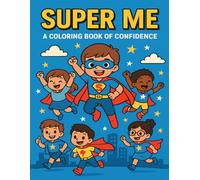 Super Me: A Coloring Book of Confidence