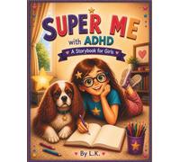 Super Me with ADHD: A Storybook for Girls (The Super Me with ADHD Series)