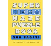 Super Mega Maze Puzzle Book: 500 Pages of Big Full Page Mazes | The Ultimate Puzzle Book for Hours of Fun and Entertainment | Hardcover Book