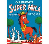Super Mila: The Little Horse with a Big Dream