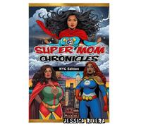 Super Mom Chronicles