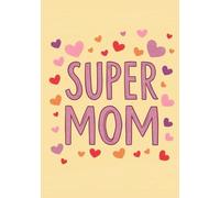 Super Mom, Personalized Squared Grid Notebook, 50-sheet, 100 pages, format A5, matte cover, Mother's Day: Cute and Practical Gift for Your Amazing Mom
