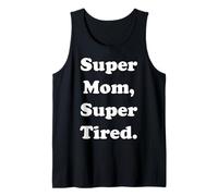Super Mom Super Tired Empowerment Funny Saying Camiseta sin Mangas