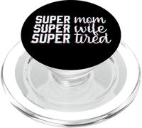Super Mom, Super Wife, Super Cansado, Día de la Madre, Madre Vida PopSockets PopGrip para MagSafe