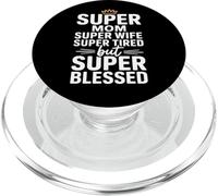 Super Mom Super Wife Super Tired But Super Blessed PopSockets PopGrip para MagSafe