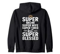 Super Mom Super Wife Super Tired But Super Blessed Sudadera con Capucha