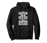 Super Mom Super Wife Super Tired But Super Blessed Sudadera con Capucha