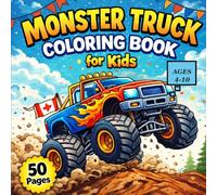 Super Monster Truck Coloring Book for Kids: Awesome Monster Truck Coloring Book for Kids Ages 4-10: Big Trucks, Crushing Cars and Crazy Fun - 50 Easy and Exciting Coloring Pages