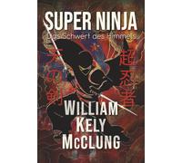 SUPER NINJA: Das Schwert des Himmels