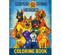Super Pawsome Heroes Coloring Book: Superhero Dogs Coloring & Activity Book for Kids