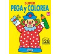 Super Pega Y Colorea (3-6 Años) (contiene 128 Pegatinas)
